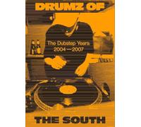 Drumz of the South: The Dubstep Years 2004-2007 (Georgina Cook)