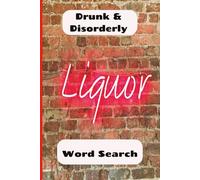 Drunk & Disorderly Word Search: Just One More! Bottoms Up to a Great Word Search Challenge! 6x9 inch, 50+ Puzzles. A Great Gift for Drinkers and ... Free Fun. Chillax and Watch Your Brain Bloom!
