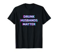 Drunk Husbands Matter Day Drinking Funny Husband Drinker Camiseta