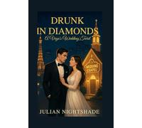 DRUNK IN DIAMONDS: A Vega's Wedding Twist