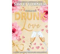 Drunk Love: A Spicy RomCom Complete Collection, Volume One (Love Drunk Short Stories)