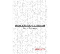 Drunk Philosophy: Volume 3: Listen to the Screams