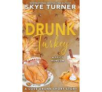 Drunk Turkey: A Love Drunk Short Story