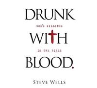 Drunk with Blood: God's Killings in the Bible