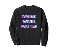 Drunk Wives Matter Day Drinking Funny Wife Drinker Sudadera