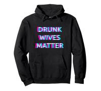 Drunk Wives Matter Day Drinking Funny Wife Drinker Sudadera con Capucha