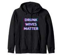 Drunk Wives Matter Day Drinking Funny Wife Drinker Sudadera con Capucha