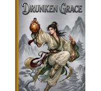Drunken Grace (Kung Fu Masters Coloring Book Series.)