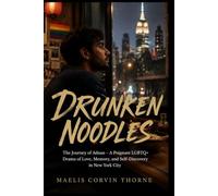 DRUNKEN NOODLES: The Journey of Adnan - A Poignant LGBTQ+ Drama of Love, Memory, and Self-Discovery in New York City