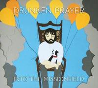 Drunken Prayer Into The Missionfield (Vinyl) (Importación USA)