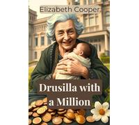 Drusilla con un millón: una mujer mayor hereda una fortuna y busca un nuevo propósito de vida