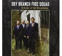 Dry Branch Fire Squa - Echoes of the Mountains