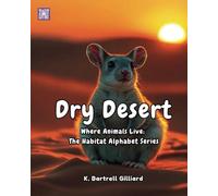 Dry Desert: Where Animals Live: The Habitat Alphabet Series