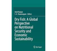 Dry Fish: A Global Perspective on Nutritional Security and Economic Sustainability