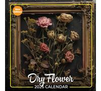 Dry Flower Calendar 2026: Celebrate the Beauty of Dried Floral Arrangements