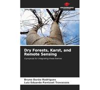 Dry Forests, Karst, and Remote Sensing: A proposal for integrating these themes