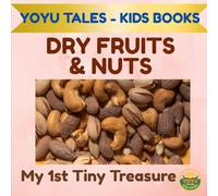 Dry Fruits & Nuts: A Picture Learning Book for Toddlers and Kids | My 1st Tiny Treasure (Yoyu Tales Kids Books) (My 1st Indian Learning Library)