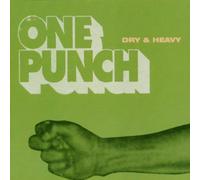 Dry & Heavy - One Punch