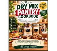 DRY MIX PANTRY COOKBOOK: 100 Easy, From-Scratch Recipes for Quick, Money-Saving Meals & Handmade Gifts