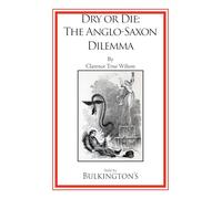 Dry or Die: The Anglo-Saxon Dilemma