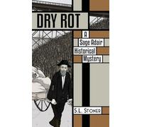 Dry Rot: A Sage Adair Historical Mystery of the Pacific Northwest: 3 (Sage Adair Historical Mysteries)