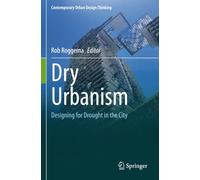 Dry Urbanism: Designing for Drought in the City (Contemporary Urban Design Thinking)