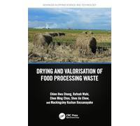 Drying and Valorisation of Food Processing Waste (Advances in Drying Science and Technology)