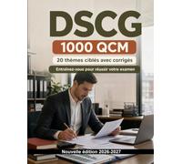 DSCG : 1000 QCM Corrigés: Révision ciblée : normes IFRS, consolidation des groupes, impôts différés, opérations intragroupe et audit des risques pour progresser à l’épreuve