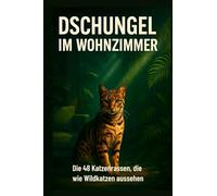 Dschungel im Wohnzimmer: Die 48 Katzenrassen, die wie Wildkatzen aussehen