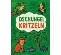 Dschungel Kritzeln: Kreatives Malbuch - Dschungel-Edition