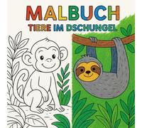Dschungel-Tiere Malbuch für Kinder ab 3 Jahren: 25 niedliche Ausmalbilder mit Affe, Tiger, Papagei und mehr - Für Kleinkinder und Vorschulkinder