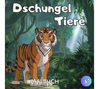 Dschungel Tiere Malbuch: Tiere Malbuch: 50 Faszinierende Designs für Kinder ab 5 Jahren