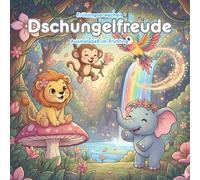 Dschungelfreude - Frühling im Dschungel: Ein liebevoll gestaltetes Frühlings-Ausmalbuch mit Leo, Mina, Tika und Rafi - voller Spaß, Freundschaft und tropischer Abenteuer.
