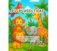 Dschungeltiere - Mal- und Schreiblern-Buch für Kinder von 4 bis 6 Jahren: Lerne Großbuchstaben schreiben, entdecke 15 Dschungeltiere und hab Spaß mit ... zum Ausmalen, Nachspuren und Zeichnen!