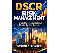 DSCR Risk Management: How to Use Leverage Without Blowing Up Your Portfolio: 9 (The Investor Mortgage Wealth)