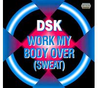 DSK - Work My Body Over (Sweat) - ZYX Records - ZYX 6288-12