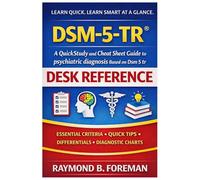 DSM 5 TR: A QuickStudy and Cheat sheet Guide to psychiatric diagnosis Based on Dsm-5-tr: Desk reference (Ultra-fast diagnostic decision Study Aids for real clinical use)