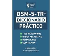 DSM-5-TR Diccionario Práctico: Entiende y estudia de forma super sencilla +120 desórdenes mentales y lo esencial de la psicología