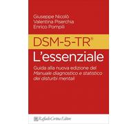 DSM-5-TR l'essenziale. Guida alla nuova edizione del Manuale diagnostico e statistico dei disturbi mentali
