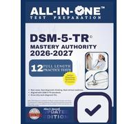 DSM-5-TR MASTERY AUTHORITY 2026-2027: All-in-One DSM-5-TR Exam Guide: 1900+ Practice Questions & Answers, 150 Clinical Case Scenarios, Step-by-Step ... and Students (EXAM PREP MASTERY)