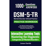 DSM-5-TR: Mental Disorder Clinical Practice Workbook: The Ultimate Evidence-Based Practice Exercises and Diagnostic Interactive Learning Tools
