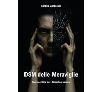 DSM delle meraviglie. Storia critica del disordine umano