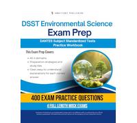 DSST Environmental Science Exam Prep: Test Prep Workbook for the Dantes Subject Standardized Tests with 400 Practice Questions, 4 Full-Length Mock Exams, Clear Explanations, and Study Tips