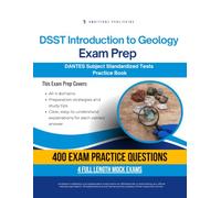 DSST Introduction to Geology Exam Prep: Test Prep Book for the Dantes Subject Standardized Tests with 400 Practice Questions, 4 Full-Length Mock Exams, Clear Explanations, and Study Tips