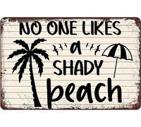 DSSWAK Wje-A01 - Placa de metal vintage con texto en inglés "No One Likes A Shady Beach" para decoración de pared, regalos divertidos para el hogar, cocina, garaje, baño, granja, jardín, bar