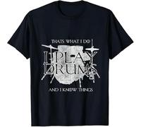 Dstarbbk I Play Drums and Know Things Rocker Gift Funny T Shirt Black M