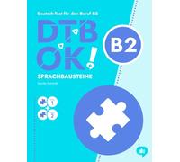 DTB OK! B2 - Sprachbausteine Teil 1 & 2 - telc Deutsch-Test für den Beruf B2 - Deutsch mit Schmidt: 30 Aufgaben mit Lösungen, Erklärungen und Übungen
