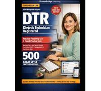 DTR DIETETIC TECHNICIAN REGISTERED EXAM 2026: OFFICIAL BLUEPRINT ESSENTIALS + TIMING & TEST-DAY STRATEGY, 4 OFFICIAL-LENGTH PRACTICE EXAMS WITH ... EXAM LOOK-OUTS, AND PASS-READY WORKFLO