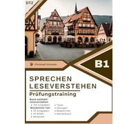 DTZ B1 Prüfungstraining: Sprechen und Leseverstehen: 125 Aufgaben zum Leseverstehen, 20 mündliche Aufgaben, Übungen, Tipps, Wörterbuch und Redemittel