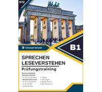 DTZ B1 Prüfungsvorbereitung - Lesen und mündliche Prüfung: Deutsch-Test für Zuwanderer mit mehr als 140 Aufgaben zum Leseverstehen und Sprechen Redemitteln und Wortschatz